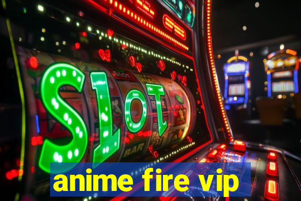 anime fire vip